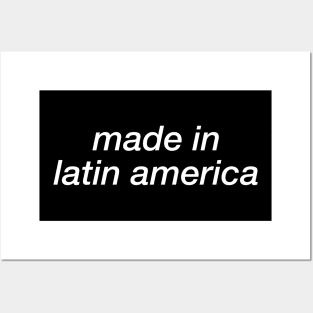 Made In Latin America (2) Posters and Art